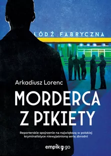 Morderca z pikiety - Felietony i reportaże - miniaturka - grafika 1