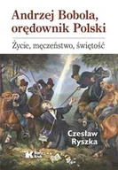 Religia i religioznawstwo - Andrzej Bobola, orędownik Polski. Życie, męczeństwo, świętość - miniaturka - grafika 1