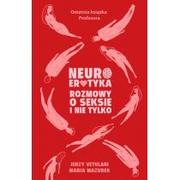 Powieści - Jerzy Vetulani Neuroerotyka Rozmowy o seksie i nie tylko - miniaturka - grafika 1