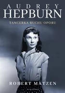 Biografie i autobiografie - Audrey Hepburn. Tancerka ruchu oporu - miniaturka - grafika 1
