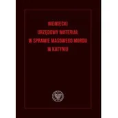 Felietony i reportaże - IPN Niemiecki urzędowy materiał w sprawie masowego... red. Adam Bosiacki - miniaturka - grafika 1