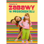 Pedagogika i dydaktyka - Jedność Pomysły na zabawy w przedszkolu - Zeller Martina - miniaturka - grafika 1