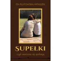 Supełki czyli marzenia się spełniają Nowa - Biografie i autobiografie - miniaturka - grafika 1