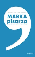 Marketing - Marka Pisarza. Definiowanie, marketing, komunikacja - Wojciech Gustowski - książka - miniaturka - grafika 1