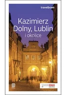 Przewodniki - Magdalena Bodnari Kazimierz Dolny Lublin i okolice Travelbook Wydanie 2 - miniaturka - grafika 1
