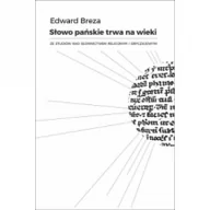 Religia i religioznawstwo - ZRZESZENIE KASZUBSKO-POMORSKIE Słowo Pańskie trwa na wieki.  Ze studiów nad słownictwem religijnym i obyczajowym Breza Edward - miniaturka - grafika 1