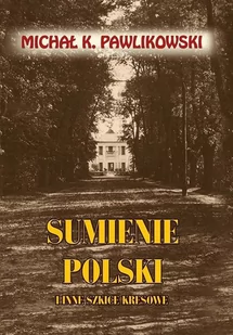 Sumienie Polski i inne szkice kresowe - Eseje - miniaturka - grafika 1