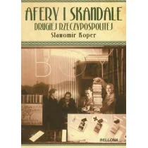 Bellona Afery i skandale Drugiej RP - Sławomir Koper - Historia Polski - miniaturka - grafika 2