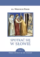 E-booki - religia - Spotkać się w Słowie. Tom 6. Spotkać się w Słowie. Tom 6. Okres zwykły, 19.–28. tydzień (e-book) - miniaturka - grafika 1