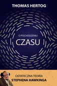 Fizyka i astronomia - O pochodzeniu czasu. Ostateczna teoria Stephena Hawkinga - miniaturka - grafika 1