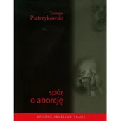 Felietony i reportaże - Sonia Draga Spór o aborcję - Tomasz Pietrzykowski - miniaturka - grafika 1