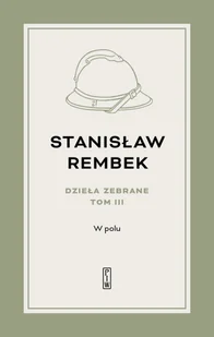 Rembek Stanisław Dzieła zebrane Tom 3 W polu Opowieść - Literatura obyczajowa - miniaturka - grafika 3