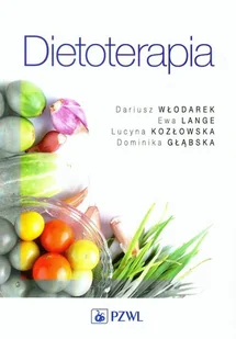 Wydawnictwo Lekarskie PZWL Dietoterapia - Dariusz Włodarek, Ewa Lange, Lucyna Kozłowska, Dominika Głąbska - Zdrowie - poradniki - miniaturka - grafika 2