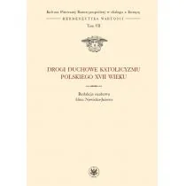 Drogi duchowe katolicyzmu polskiego XVII wieku (t. VII) - Książki o kulturze i sztuce - miniaturka - grafika 1