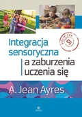 Pedagogika i dydaktyka - Ayres A. Jean Integracja sensoryczna a zaburzenia uczenia się - miniaturka - grafika 1