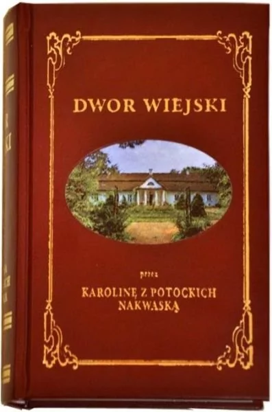 z Potockich Nakwaska Karolina Dwór wiejski - mamy na stanie, wyślemy natychmiast