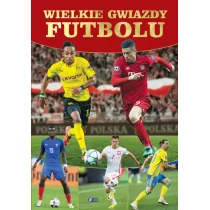 zbiorowe Opracowanie WIELKIE GWIAZDY FUTBOLU