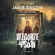 Audiobooki - kryminał, sensacja, thriller - Wzgórze Psów Jakub Żulczyk - miniaturka - grafika 1