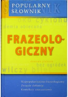 Popularny słownik frazeologiczny - Encyklopedie i leksykony - miniaturka - grafika 1