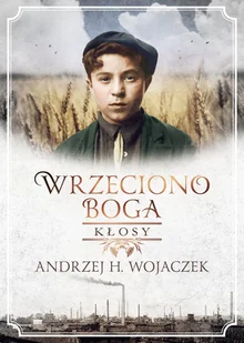 Wrzeciono Boga Kłosy Nowa - Powieści - miniaturka - grafika 3