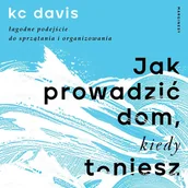 Audiobooki - poradniki - Jak prowadzić dom, kiedy toniesz - miniaturka - grafika 1