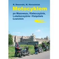 Poradniki motoryzacyjne - Wydawnictwa Komunikacji i Łączności WKŁ Motocyklem po Mazowszu Kielecczyźnie Lubelszczyźnie Księstwie Łowickim - Rafał Dmowski, Marek Harasimiuk - miniaturka - grafika 1