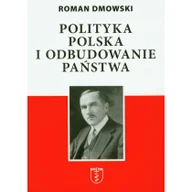 Historia świata - Polityka polska i odbudowanie państwa Roman Dmowski - miniaturka - grafika 1