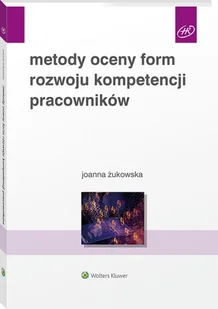 Metody oceny form rozwoju kompetencji pracowników - Zarządzanie - miniaturka - grafika 1