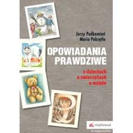 Opowiadania - Rozpisani.pl Opowiadania prawdziwe. O dzieciach, o zwierzętach, o wojnie - JERZY PODKAMIEŃ - miniaturka - grafika 1