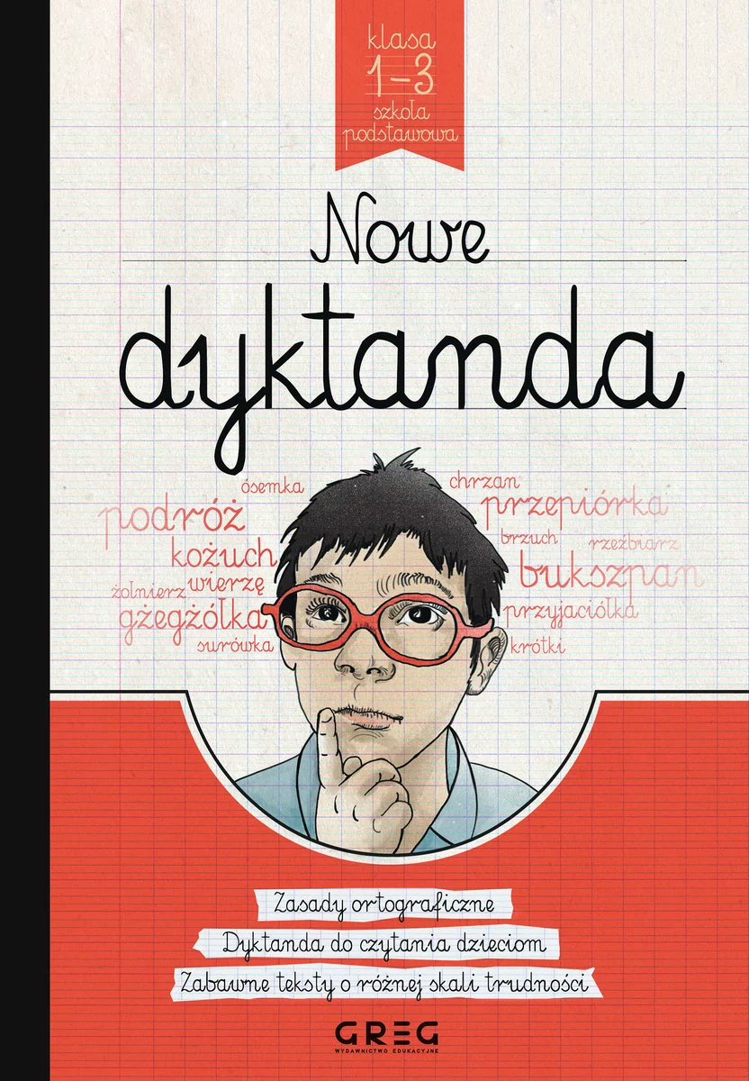 Greg Nowe dyktanda klasa 1-3 szkoła podstawowa - Małgorzata Białek, Krystyna Cygal, Anna Kremiec, Beata Kuczera, Lucyna Szary, Elzbieta Szymonek, Wło, Anna