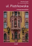 Przewodniki - Miniprzewodnik. ul. Piotrkowska - Joanna Łabeńska, Monika Gajek - książka - miniaturka - grafika 1