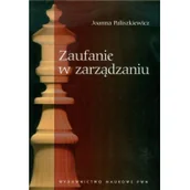 Zarządzanie - PWN Zaufanie w zarządzaniu - Paliszkiewicz Joanna - miniaturka - grafika 1