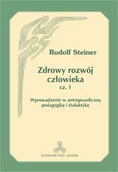 Pedagogika i dydaktyka - Zdrowy rozwój człowieka, część 1. Wprowadzenie w antropozoficzną pedagogikę i dydaktykę - Rudolf Steiner - miniaturka - grafika 1