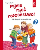 Albumy fotograficzne - Dagmar Geisler FAJNIE MIEĆ RODZEŃSTWO JAK DOCENIĆ SIOSTRĘ I BRATA - miniaturka - grafika 1