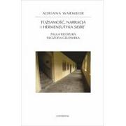 Filozofia i socjologia - Universitas Tożsamość, narracja i hermeneutyka siebie. Paula Ricoeura filozofia człowieka Warmbier Adriana - miniaturka - grafika 1