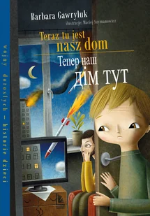 Teraz tu jest nasz dom Książka polsko-ukraińska - Literatura popularno naukowa dla młodzieży - miniaturka - grafika 1
