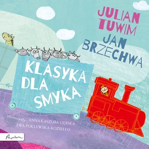 Jan Brzechwa Klasyka dla smyka Julian Tuwim i - Baśnie, bajki, legendy - miniaturka - grafika 2