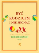 Miłość, seks, związki - Być rodzicem i nie skonać - miniaturka - grafika 1
