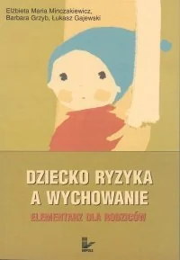 Dziecko Ryzyka a Wychowanie - Podręczniki dla szkół wyższych - miniaturka - grafika 1