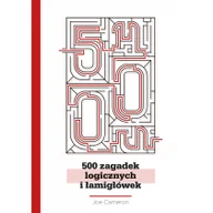Pozostałe książki - 500 ZAGADEK LOGICZNYCH I ŁAMIGŁÓWEK - miniaturka - grafika 1