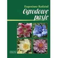 Dom i ogród - Zysk i S-ka Ogrodowe pasje - Eugeniusz Radziul - miniaturka - grafika 1