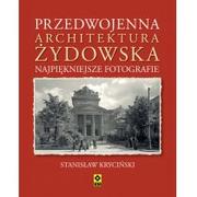 Książki o architekturze - Przedwojenna architektura żydowska Najpiękniejsze fotografie - Stanisław Krycinski - miniaturka - grafika 1