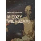 Poezja - Między wierszami Mateusz Nożownik - miniaturka - grafika 1
