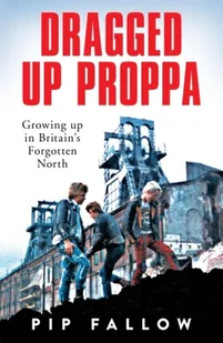 Dragged Up Proppa - Biografie obcojęzyczne - miniaturka - grafika 1