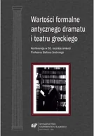 Książki o kulturze i sztuce - Wartości formalne antycznego dramatu i teatru... - miniaturka - grafika 1