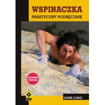 RM Wspinaczka. Praktyczny podręcznik. Wyd. 3 - John Long - Sport i wypoczynek - miniaturka - grafika 1