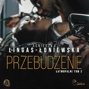 Przebudzenie. Łatwopalni. Tom 2 Agnieszka Lingas-Łoniewska - Audiobooki - romanse - miniaturka - grafika 1