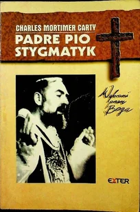 Padre Pio Stygmatyk - Opowiadania - miniaturka - grafika 1