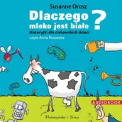 Audiobooki dla dzieci i młodzieży - Dlaczego mleko jest białe? Historyjki dla ciekawskich dzieci - miniaturka - grafika 1