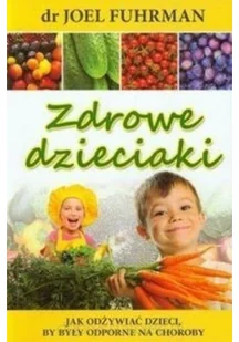 Varsovia Zdrowe dzieciaki - Joel Fuhrman - Poradniki dla rodziców - miniaturka - grafika 2